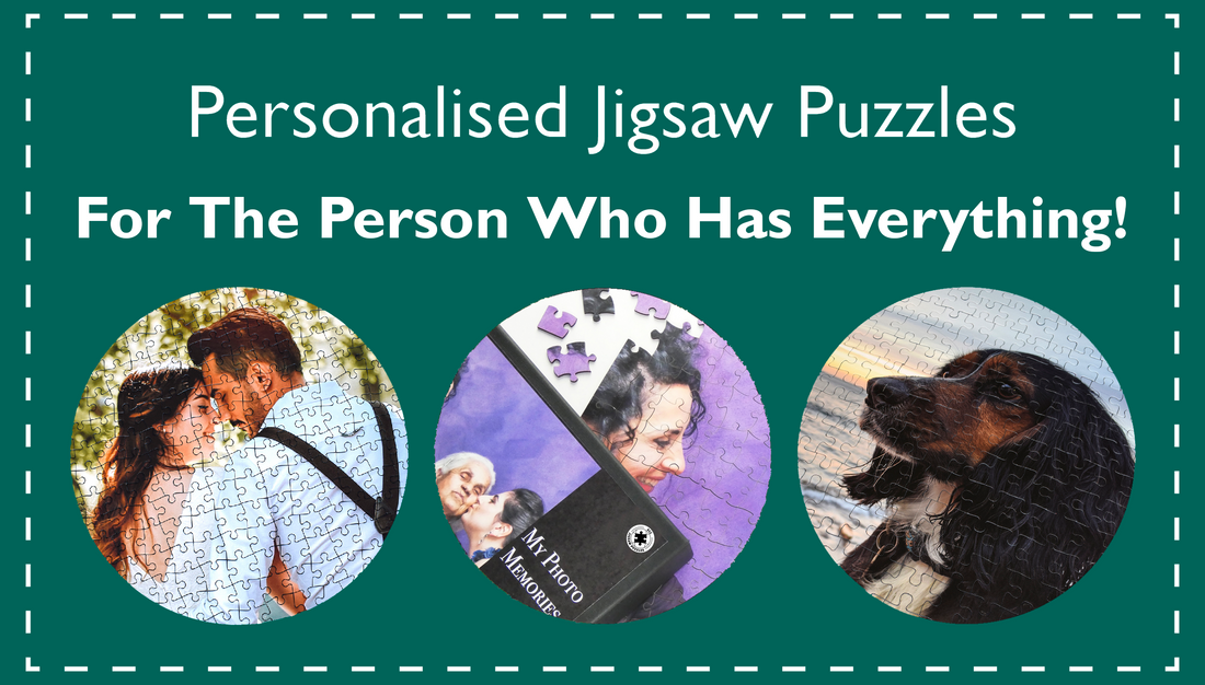 Photo Jigsaw Puzzles - For The Person Who Has Everything!